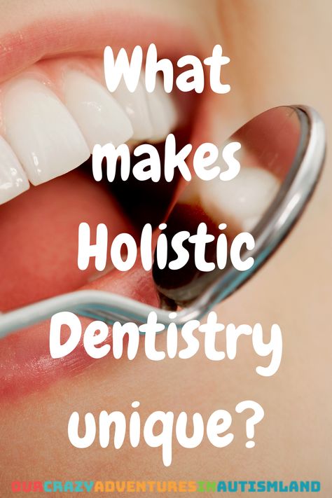 Why look at holistic dentistry? | Our Crazy Adventures In Autismland Holistic Dentistry, Crazy Adventures, Dental Fillings, Picky Eating, Periodontal Disease, Dental Procedures, Dental Tools, Sleep Health, Dental Problems