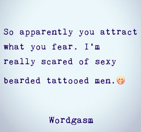 Beards And Tattoos Quotes, Quotes About Bearded Men, Men Scare Me, Men With Tattoos Quotes, Beard Quotes Flirty, Bearded Men Quotes, Bearded Man Quotes, Spicy Thoughts, Beard Jokes