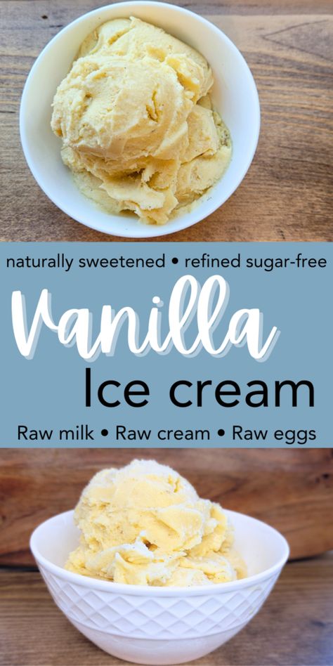 2 images of homemade vanilla ice cream in a white bowl with a wood background text says naturally sweetened refined sugar-free vanilla ice cream raw milk raw cream raw eggs made in a ninja creami Clean Ice Cream, Low Cal Homemade Ice Cream, Sugar Free Vanilla Ice Cream, Whole 30 Ice Cream, No Sugar Ice Cream Recipe, How To Make Healthy Ice Cream, Homemade Sugar Free Ice Cream, Healthy Vanilla Ice Cream, Natural Sugar Desserts