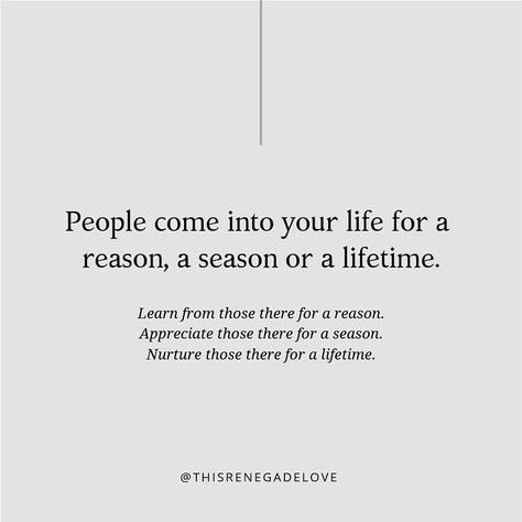 Lauren McP📍PEC + TORONTO on Instagram: ““People come into your life for a reason, a season or a lifetime.” 🙌🏻 I’ve always loved this phrase - the notion that everyone who enters…” Lifetime Quotes, The Boyfriends, Reason Quotes, Boyfriends And Girlfriends, Season Quotes, Blessed Quotes, Wise Words Quotes, Inspirational Bible Quotes, Life Lesson Quotes