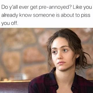 Do y'all ever get pre-annoyed? Like you already know someone is about to piss you off. – popular memes on the site iFunny.co Meme Page, Silly Jokes, Chuck Norris, Memes Humor, Funny Relatable Quotes, Relatable Stuff, Keanu Reeves, Breaking Bad, Really Funny Memes