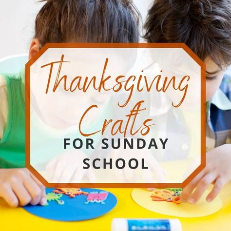 25 Thanksgiving Crafts Kids Can Do for Sunday School Thanksgiving Childrens Church, Thanksgiving Sunday School, Thanksgiving Bible Crafts, Sunday School Thanksgiving Crafts, Thanksgiving Sunday School Lesson, Fall Sunday School Crafts, Thanksgiving Bible Lesson, Preschool Sunday School Lessons, Christian Thanksgiving Crafts