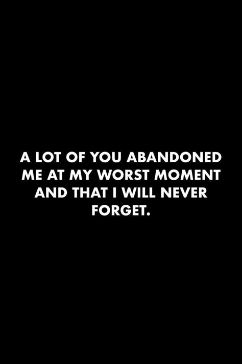 People Forget About You Quotes, Forget Family Quotes, Forget People Who Forget You, I Will Not Be Used Quotes, People Will Abandon You, I’m Too Old For This Quotes, Quotes About Being Forgotten By Family, Abandon Quotes Feeling, How Quickly People Forget Quotes