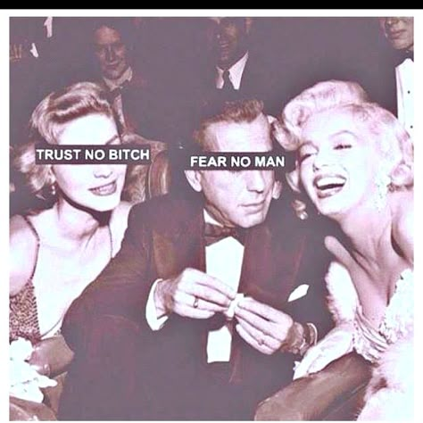 Trust No Man Fear No B, Trust No Man Fear No Woman, Trust No One Aesthetic, Rose Vibe, Never Trust A Man, Gang Tattoos, Get A Clue, Fear No Man, College Motivation