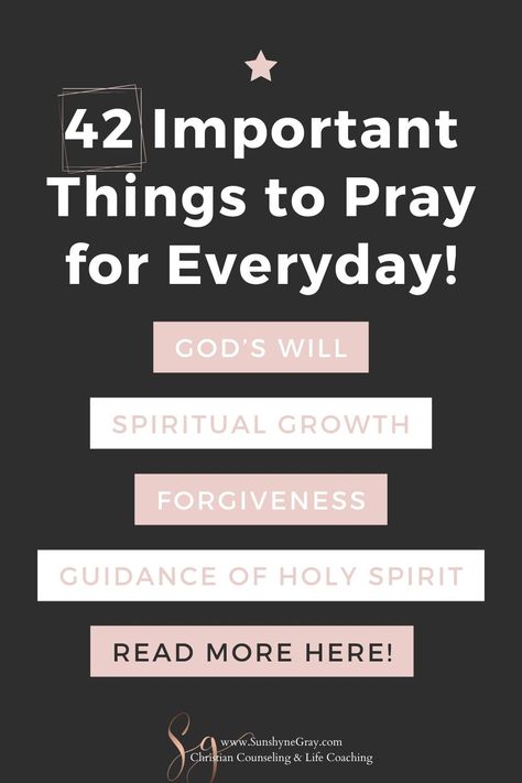 Check out 42 Important Things to Pray for Everyday and get your prayer life focused and on fire! #prayer #christianwomen #pray #bibleverses Things To Pray For List Of, What To Pray For, Psalm 16:11, Humble Heart, Peace Of God, Prayer Life, Spiritual Warfare, Knowing God, Heavenly Father