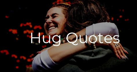 Hugs Are Healing, National Hug Day Quotes, When You Need A Hug, Quotes About Hugs, Quotes For Friendship, Hugs Quotes, Hug Day Quotes, Romantic Hug, Best Hugs