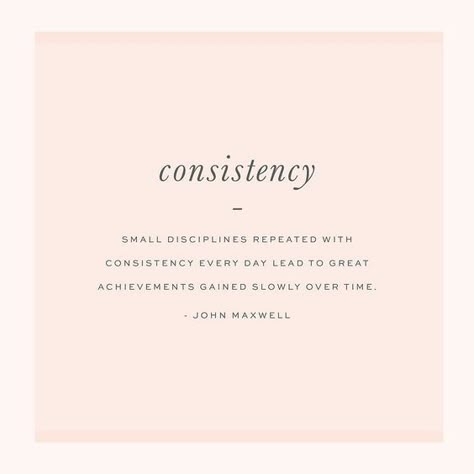 Consistency | Discipline Consistency Quotes, John Maxwell, 2023 Vision, Note To Self, Boss Babe, Inspiring Quotes, Positive Affirmations, Inspirational Words, Words Quotes