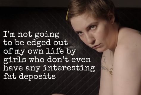 Hannah Horvarth / Lena Dunham quote Girls season 4 Hannah Hurnard Quotes, Lena Dunham Quotes, Hannah Gadsby Quotes, Girls Lena Dunham, Lena Dunham Girls, Lexa The 100 Memes, Lena Dunham, Emily Vancamp, Jamie Fraser Sam Heughan