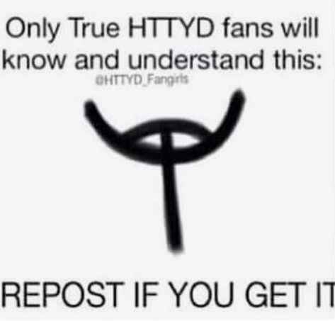 Only True HTTYD Fans Will Know And Understand This *Repost If You Get It. (*I Did) Httyd Chief Symbol, Httyd Pictures, Httyd 2, Hiccup And Toothless, Dragon Memes, Hiccup And Astrid, Dreamworks Dragons, Httyd Dragons, Httyd 3