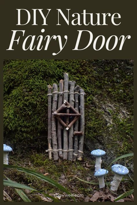 How to Make a Nature Fairy Door - How Wee Learn Fairy Garden Doors For Trees, Crafting With Nature, Fairy Forest Ideas, Homemade Fairy Houses, Fairy Houses How To Make A, Fairy House Diy Kids, Fairy Garden Crafts Diy, Fairy Doors Diy How To Make, Fairy House Diy How To Make A