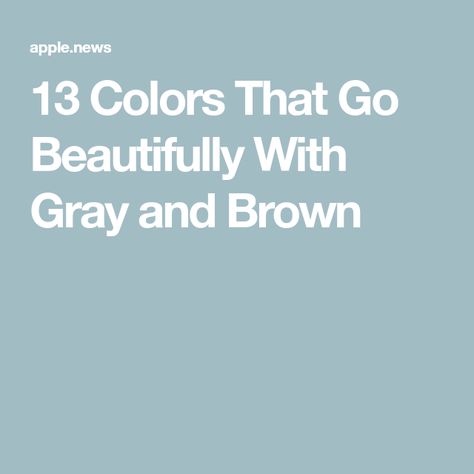 13 Colors That Go Beautifully With Gray and Brown Dark Gray Complementary Colors, Gray And Caramel Color Schemes, Tan And Gray Color Scheme, Colors That Go Good With Gray, Black White Grey Brown Color Schemes, Colors That Match With Gray, Grey Complimentary Colors, Colors That Compliment Gray, Colors That Go With Gray