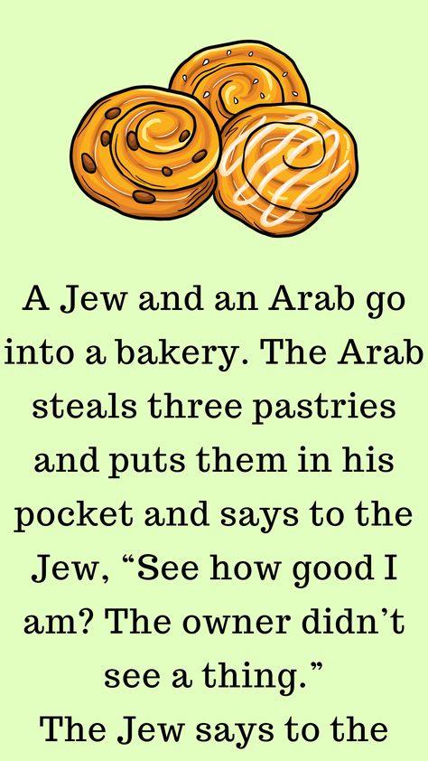 Two friends went into a bakery. One of them sneakily took three pastries without the shopkeeper noticing and boasted about how clever he was for not getting caught. The other friend said,… Arab Jokes In English, Arabic Jokes In English, Arabic Bathroom, Arab Jokes, Arabic Stories, Bar Jokes, Lawyer Jokes, Have Fun With Friends, Chef Humor