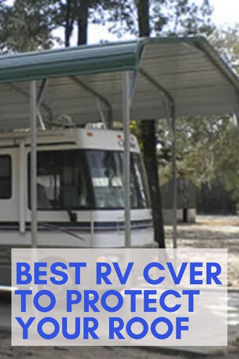 Best RV Cover to Protect Your Roof. RV parks, camper trailers, campervan interior, camper van, outdoor travel, rv campers, rv living, #RVlifestyle, #RVlife #RVliving #Travel #RVideas #fulltimeRV #RVing #RVers #camping #camplife #vanlife #motorhome #rvparks. Camper Roof Cover, Rv Covers, Rv Roof Cover Ideas, Rv Covers Rv Storage, Rv Covers With Decks, Rv Shelter Ideas, Rv Roof Cover, Winterize Camper, Diy Rv Roof Replacement