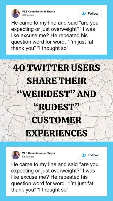 40 Twitter Users Share Their “Weirdest” And “Rudest�” Customer Experiences Micromanaging Boss, Rude Customers, Social Media Break, Best Tweets, Customer Stories, Dream School, Good Parenting, Food Industry, Horror Story