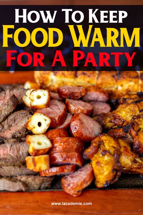 Room Temperature Food For A Crowd, Large Buffet Food Ideas, How To Keep Food Hot Outside Party, Food Warming Ideas, Non Messy Party Food, Keep Food Hot At Party, Keeping Food Hot At Party, How To Keep Food Warm At Tailgate, How To Keep Rice Warm For A Party