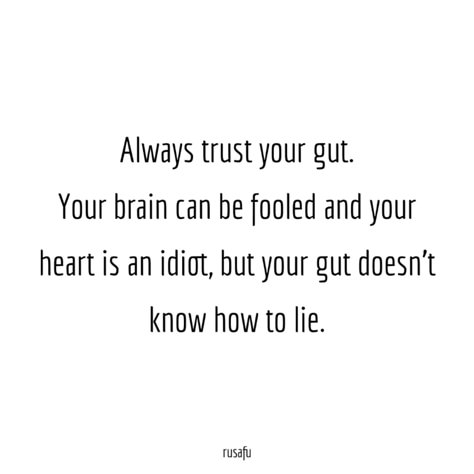 Guts Quotes Feelings, Taken For A Fool Quotes, Being Made A Fool Quotes, Can’t Fool Me Quotes, Being Fooled Quotes Relationships, Heart Or Brain Quotes, Gut Instinct Quotes Relationships, I Am A Fool Quotes, Feeling Like A Fool Quotes