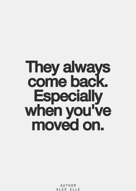 Always Come Back Quotes, Ge Aldrig Upp, They Always Come Back, Ex Boyfriend Quotes, Ex Quotes, About Love Quotes, Boyfriend Quotes, Badass Quotes, Ex Boyfriend