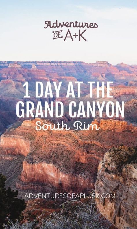 1 Day at the Grand Canyon South Rim https://adventuresofaplusk.com/1-day-at-the-grand-canyon-south-rim/ Grand Canyon Travel Guide, Grand Canyon Vacation, Sedona Vacation, Sedona Travel, Grand Canyon Hiking, Grand Canyon Village, Grand Canyon Trip, Grand Canyon West, Visiting The Grand Canyon