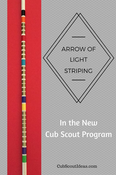 Arrow of Light Arrow Striping Aol Crossover Gifts, Arrow Of Light Arrows, Pack Meeting Ideas, Arrow Of Light Plaque, Arrow Of Light Ceremony, Arrow Of Light Award, Cub Scouts Bear, Tiger Scouts, Cub Scout Crafts