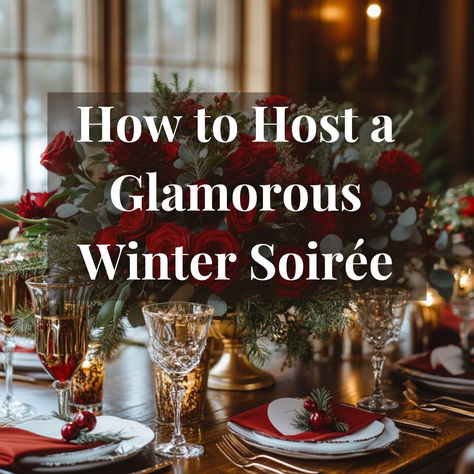 How to Host a Glamorous Winter Soirée Winter Brunch Party Decorations, Chic Holiday Party Decor, Glamorous Christmas Party, Outdoor Nye Party, Winter Tablescapes Elegant, Intimate Christmas Party, Fancy Christmas Party Decorations, Christmas Party Luxury, Elegant Holiday Party Decor