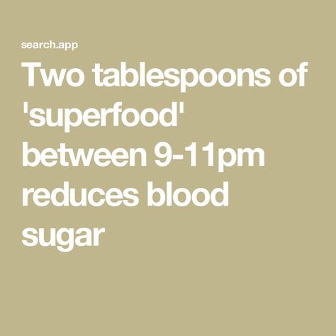 Two tablespoons of 'superfood' between 9-11pm reduces blood sugar Water Before Bed, Food For Sleep, Normal Blood Sugar Level, Normal Blood Sugar, Reduce Blood Sugar, Kidney Damage, Blood Sugar Management, High Blood Sugar, Health Business