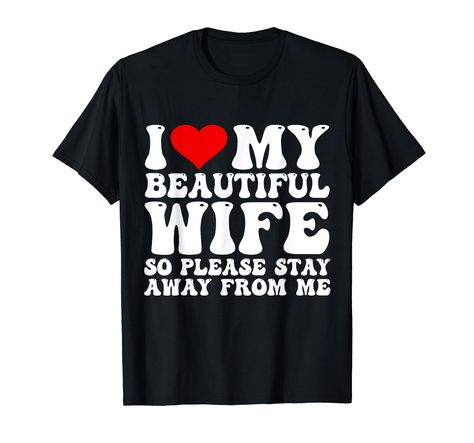 PRICES MAY VARY. I Love My Beautiful Wife So Please Stay Away From Me Shirt, cool tee design for men and women. perfect for anyone who wants to tell others I Love My Beautiful Wife So Please Stay Away From Me . I Love My Beautiful Wife So Please Stay Away From Me Tee, a nice tee design that includes text and some illustration elements. Best way to tell them I Love My Beautiful Wife So Please Stay Away From Me . Lightweight, Classic fit, Double-needle sleeve and bottom hem Redhead To Blonde, I Heart My Wife, I Love My Wife Shirt, Illustration Elements, I Love My Husband, Love My Wife, Please Stay, T Shirt Image, I Love My Wife