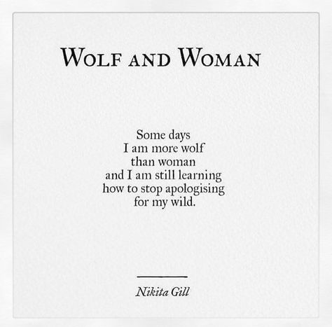 She wolf She Wolf Aesthetic, Wolf Poem, Reassuring Quotes, Reassurance Quotes, Lone Wolf Quotes, Wolves And Women, Moon Quotes, Nikita Gill, Wolf Quotes