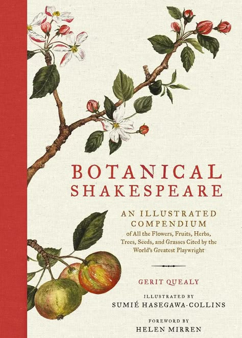 The Botany of Shakespeare Comes to the ‘Urban Tree Festival – Gerit Quealy, the author of the best-selling illustrated compendium, ‘Botanical Shakespeare’ will be bringing a taste of the Bard and the botany that infuses his works to the ‘Urban Tree Festival’ this year. #event #travel #entertainment #history #treefestival #forestbathing #environment #shakespeare #bloomsbury #london #book #colourillustrations #gardeners #connoisseurs #gift #BotanicalShakespeare Botanical Book Design, Botanical Book Cover, Botanical Shakespeare, Herbal Aesthetic, Companion Quotes, Flower Book Cover, Poetry Book Cover, Shakespeare Words, Nature Books