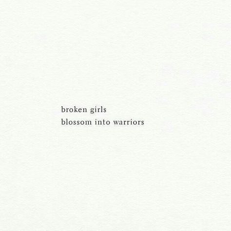 "Broken girls blossom into warriors." | Girl power quotes, I am a warrior quotes, survivor quotes Strong And Powerful Quotes, Self Power Quotes Strength, Short Survivor Quotes, I Have Power Quotes, Survivor Quotes Aesthetic, Be A Warrior Quotes, Female Strength Quotes Short, Quotes About Being A Survivor, Small But Powerful Quotes