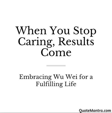 When You Stop Caring, Results Come: Embracing Wu Wei for a Fulfilling Life Wu Wei Quotes, Subliminal Wallpaper, Taoism Quotes, Ancient Egypt Pyramids, Wu Wei, Chinese Philosophy, Egypt Pyramids, Healing Spirituality, Stop Caring