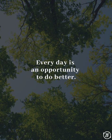 Everyday Is An Opportunity Quote, Every Day Is A New Opportunity, Better Opportunity Quotes, Everyday Is A New Opportunity Quotes, Everyday Is A New Day Quotes, Jake 2024, New Opportunity Quotes, Every Day Quotes, Lesson Learned Quotes