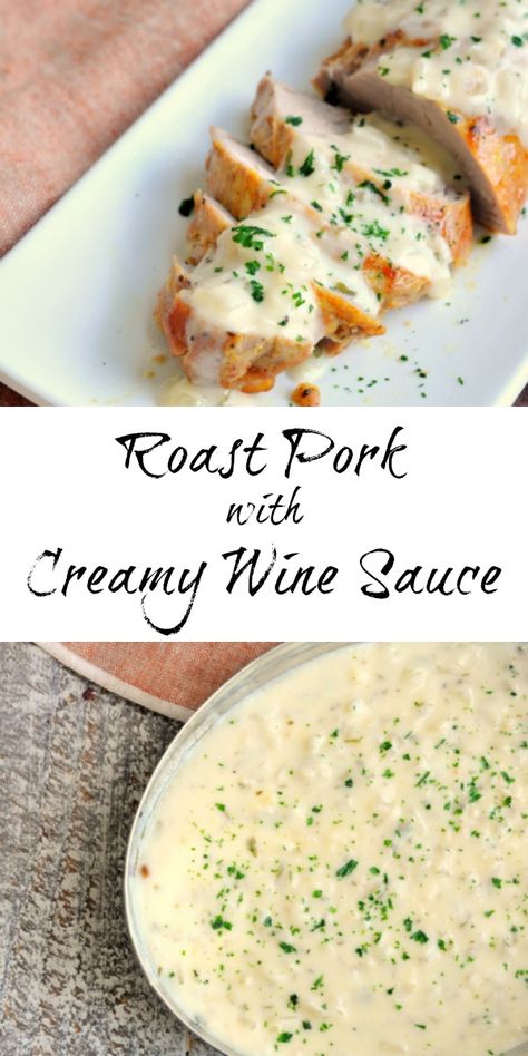 Sauce For Pork Tenderloin, Creamy Wine Sauce, Creamy White Wine Sauce, Pork Loin Roast Recipes, Pork Sauce, Pork Entrees, Pork Loin Recipes, Easy Healthy Dinner Recipes, Pork Dinner