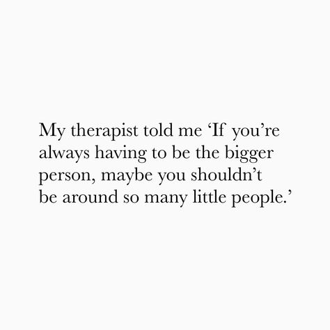 When You Need People The Most Quote, Woe Is Me Quotes People, Check In On People Quotes, Not The Bigger Person Quotes, Quotes About Not Chasing People, People Who Fill Your Cup Quotes, Always Be The Better Person Quotes, Loudest Person In The Room Quotes, People Who Make You Feel Small Quotes