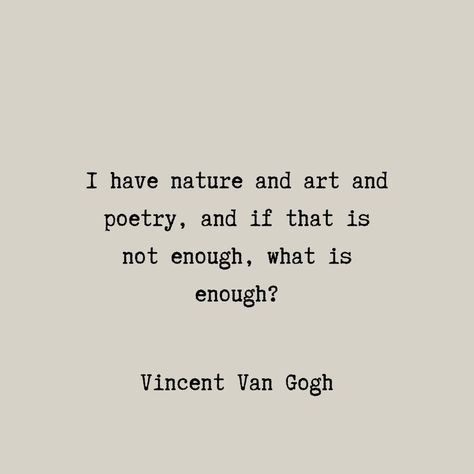 Quotes By Vincent Van Gogh, Vincent Van Gogh Poetry, Nature Quote Aesthetic, Van Ghog Quotes, Van Gogh Poetry, Van Gogh Quotes Aesthetic, Vincent Van Gogh Aesthetic, Art Quotes Aesthetic, Museum Quotes