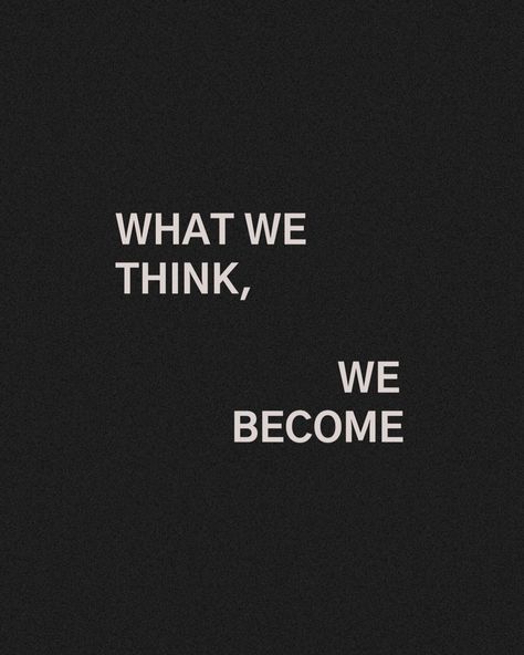 What we think, we become What We Think We Become, Thinking Of You, Logo Design, Branding, ? Logo, Quotes, Instagram, Design