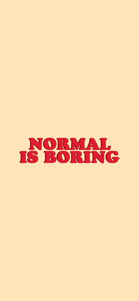 Iphone Xr Wallpaper, Bored Quotes, Xr Wallpaper, Wallpaper Hippie, 하울의 움직이는 성, Lock Screen Wallpaper Iphone, Normal Is Boring, Wallpaper Iphone Neon, Words Wallpaper