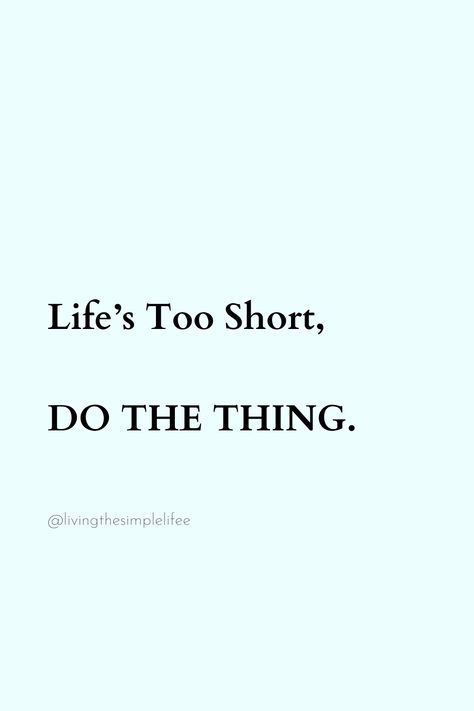 Life's too short, DO THE THING Lifes Too Short, Do The Thing, Life Is Too Short Quotes, Life's Too Short, Pink Quotes, Clever Quotes, Life Is Too Short, Random Quotes, Miniature Houses