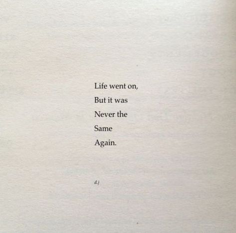 I Will Never Be The Same Again Quotes, Life Will Never Be The Same Quotes, Deep Inside My Heart Quotes, Things Will Never Be The Same, I Left My Heart Quotes, I Left Her Quotes, Left Home Quotes, I Live Inside My Mind, You Dont Feel The Same Way Quotes