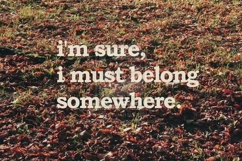 . Lost In Life Quotes, Not Belong Quotes, Antibullying Ideas, Where Do I Belong, Belonging Quotes, Enemies Quotes, I Believe In Myself, I Dont Belong Here, Third Culture Kid