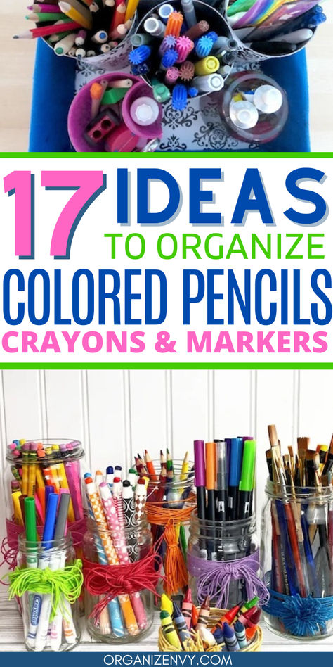 Collage of photos showing ways to organize and store colored pencils, crayons and markers Craft Pen Storage, Marker Storage For Kids, Organize Color Pencils Storage Ideas, Marker And Pen Storage, Crayon Marker Storage, Art Supplies Storage Kids, Best Way To Store Colored Pencils, Posca Marker Storage, Colored Pencil Organization Classroom