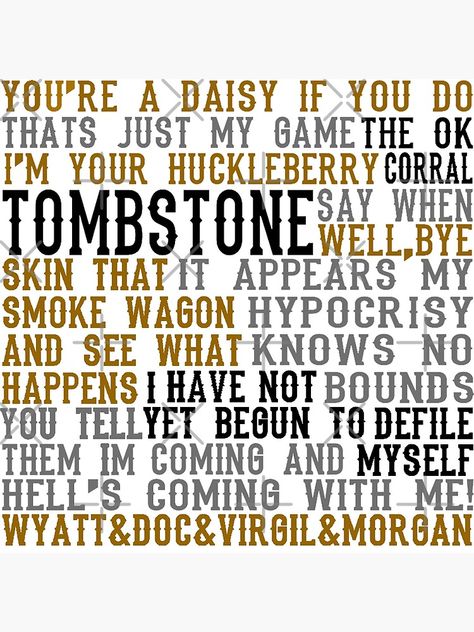 "Tombstone Movie Quotes" Canvas Print for Sale by everything-shop | Redbubble Tombstone Quotes Movie, Tombstone Tattoo Movie, Loren Core, Tombstone Movie Quotes, Tombstone Quotes, Tombstone Tattoo, Tombstone Epitaphs, Tombstone Movie, I Miss You Dad