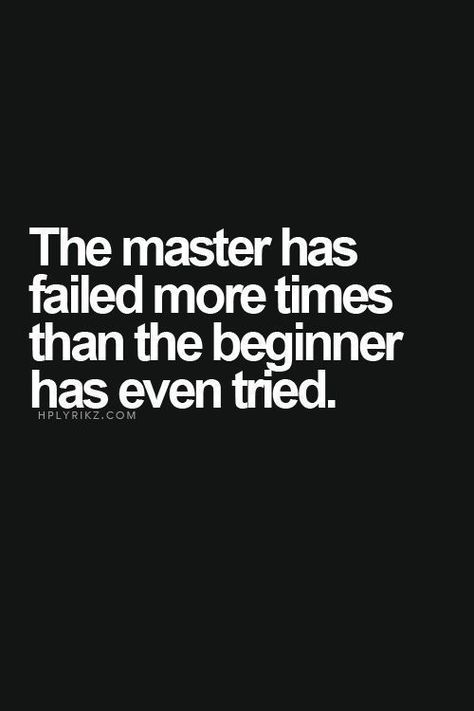 The Master Has Failed More Time Than The Beginner Has Even Tried life quotes quotes quote life success quotes motivational quotes inspirational quotes about life life quotes and sayings life inspiring quotes life image quotes best life quotes quotes about life lessons Quotes Dream, Robert Kiyosaki, Life Quotes Love, Visual Statements, Tony Robbins, Quotable Quotes, The Master, Great Quotes, Inspiring Quotes