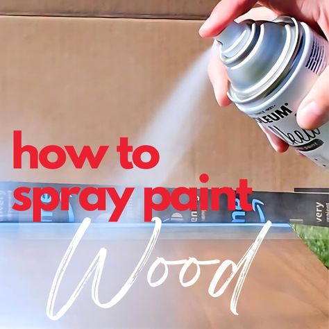 How to Spray Paint Wood Best Spray Paint For Wood Furniture, Painting Fake Wood, Painting Over Stained Wood, Spray Painting Wood Furniture, Best Paint Sprayer, Spray Paint Wood, Best Spray Paint, Spray Paint Furniture, How To Spray Paint