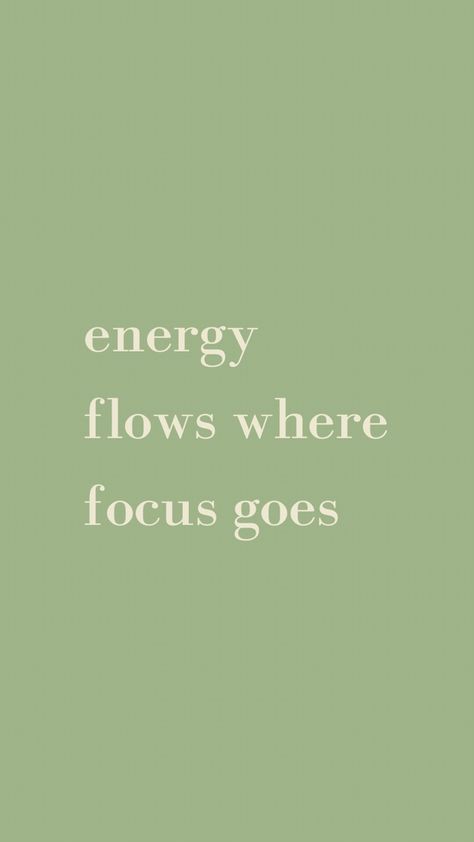 Energy Flows Where Intention Goes Wallpaper, Focus Your Energy Quote, Focus On Mental Health, Wellness Green Aesthetic, Where Energy Goes Focus Flows, Vision Board Sage Green, Yoga Green Aesthetic, Where Focus Goes Energy Flows Wallpaper, 2024 Vision Board Green