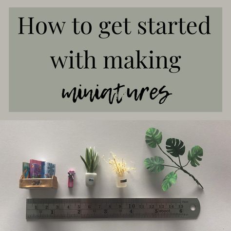 How to get started with making miniatures: tools for beginners - Allie Mikenna