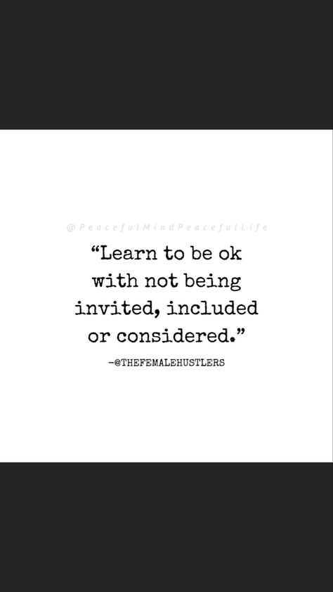 Do you invite, include, and consider every single person, always? No of course not. So you will not be invited, included, and considered every time so take a deep breath, don't take it personally, because it's not personal, and keep on living your precious life. When You Arent Invited Quotes, Not Supported Quotes, Don’t Get Invited Quotes, You Will Feel Better Quotes, If They Don’t Invite You Don’t Go, No Invite Quotes Truths, All It Takes Is One Person Quotes, Didn’t Get Invited Quotes, Invite Quotes Truths