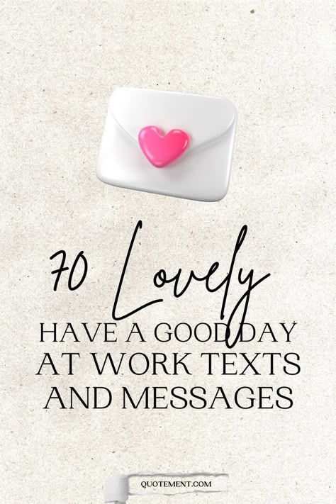 While he’s out there working hard and hustling, show him your support. Simply send one of these have a good day at work messages! Message For Working Boyfriend, Have A Great Day Husband Quotes, Have A Good Work Day Quotes, Texts For Husband At Work, Work Notes For Boyfriend, Great Day At Work Quotes, Wish Him A Good Day At Work, Have A Good Day Husband, Motivation For Boyfriend Work