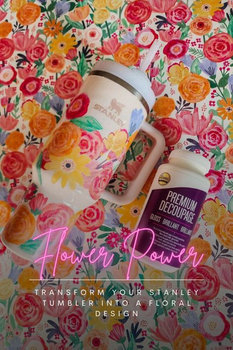 I've been seeing Stanley Tumblers around EVERYWHERE! I'm talking, at the park, at my kids school, downtown…everywhere. I LOVE me a good tumbler and all, but I also like to be unique so I'm going to show you how to use Aleene's Premium Decoupage to create a floral design on your Stanley Tumbler.   We're all about being trendy but let's stand out amongst the crowd. How To Paint A Tumbler Cup, Stanley Cup Design Ideas Diy, Decorate Stanley Tumbler, Stanley Decor, Diy Stanley Cup, Stanley Mug, Flowers To Go, Stanley Tumbler, Painting Plastic