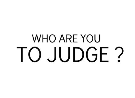 It is easy to sit there and say “we are judging one another”,” you are a hater”, “only God can judge them”, “who are you to judge”, while people tran… Quotes Classy, Only God Can Judge Me, Always Judging, Spin Doctors, Perfect Person, Classy Quotes, Judging Others, Important Quotes, Hello You