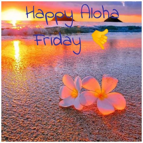 Aloha Friday Images, Safe Travels Prayer, Happy Aloha Friday, 30 Year Anniversary, Beautiful Hawaii, Happy Day Quotes, King Kamehameha, Hawaiian Birthday Party, Aloha Friday